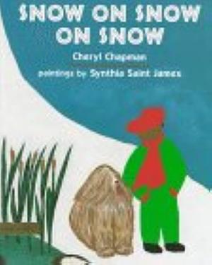 Snow on Snow on Snow: Library Edition by Cheryl Chapman, Synthia Saint James