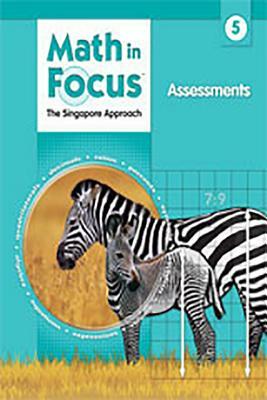 Math in Focus: Singapore Math: Assessments Grade 5 by 