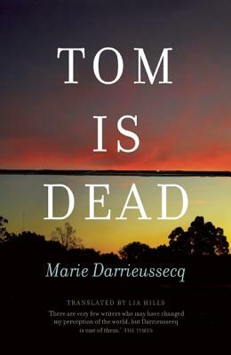 Tom Is Dead by Marie Darrieussecq