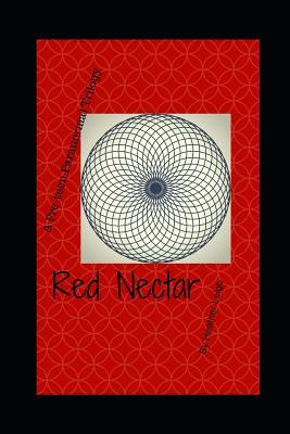 Red Nectar: A Young Adult Novel Of Telepathy, Danger, And Romance by Heather Leigh