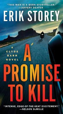 A Promise to Kill, Volume 2: A Clyde Barr Novel by Erik Storey