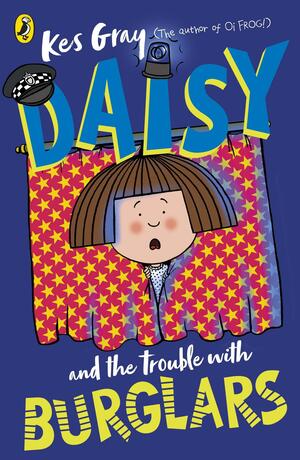 Daisy and the Trouble with Burglars by Nick Sharratt, Garry Parsons, Kes Gray
