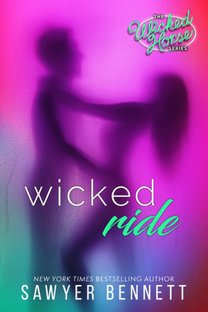 Wicked Ride by Sawyer Bennett