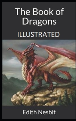 The Book of Dragons Illustrated by E. Nesbit