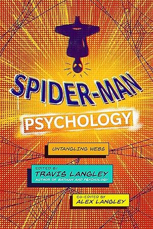 Spider-Man Psychology: Untangling Webs by Alex Langley, Travis Langley