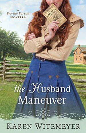 The Husband Maneuver by Karen Witemeyer