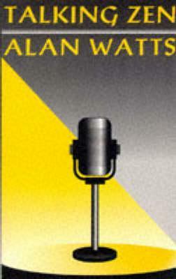 Talking Zen by Alan Watts