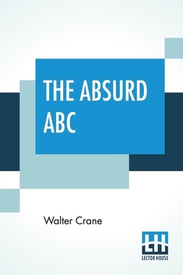 The Absurd ABC by Walter Crane