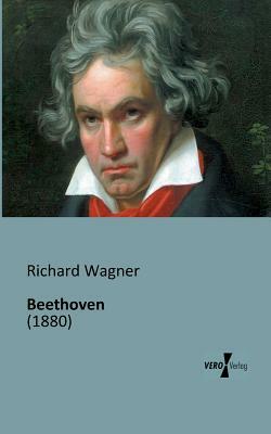 Beethoven: (1880) by Richard Wagner