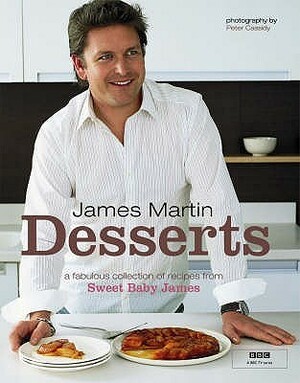 James Martin Desserts by James Martin