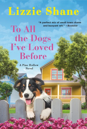 To All the Dogs I've Loved Before by Lizzie Shane