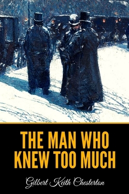 The Man Who Knew Too Much by G.K. Chesterton