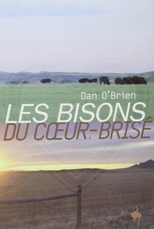 Les Bisons du Coeur-Brisé by Dan O'Brien