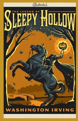 The Legend of Sleepy Hollow Illustrated by Washington Irving