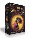 Thirteen Witches Witch Hunter Collection (Boxed Set): The Memory Thief; The Sea of Always; The Palace of Dreams by Jodi Lynn Anderson