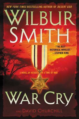 War Cry : A Courtney Family Novel by Wilbur Smith, David Churchill