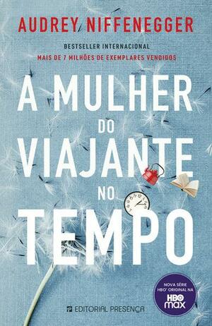 A Mulher do Viajante no Tempo by Audrey Niffenegger