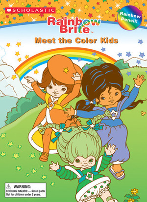 Rainbow Brite: Meet the Color Kids by Jeff Albrecht, Dawn Sawyer