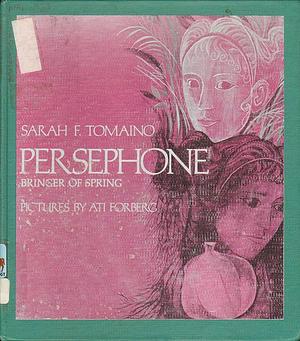 Persephone, Bringer of Spring by Sarah F. Tomaino