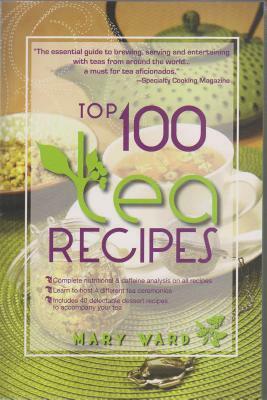 Top 100 Tea Recipes by Mary Ward