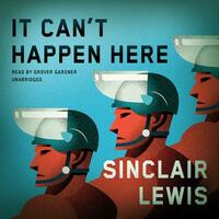 It Can't Happen Here by Sinclair Lewis