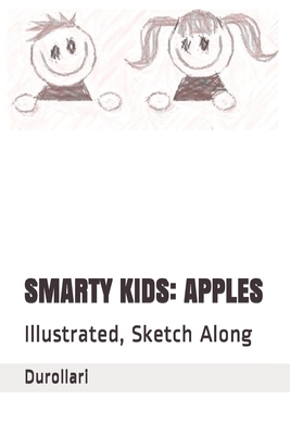 Smarty Kids: APPLES: Illustrated, Sketch Along by Durollari, Glasner