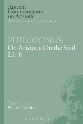 Philoponus: On Aristotle on the Soul 2.1-6 by John Philoponus, Philoponus