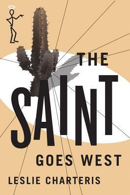 The Saint Goes West by Leslie Charteris