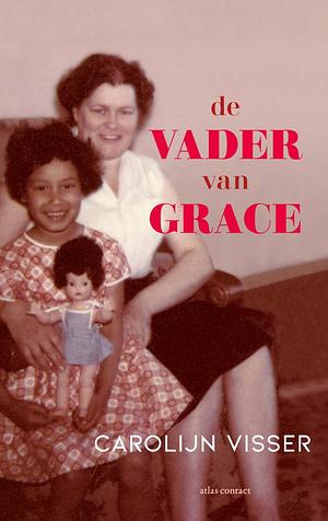 De vader van Grace by Carolijn Visser