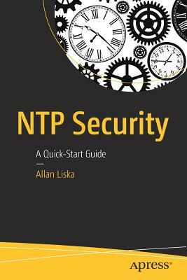 NTP Security: A Quick-Start Guide by Allan Liska