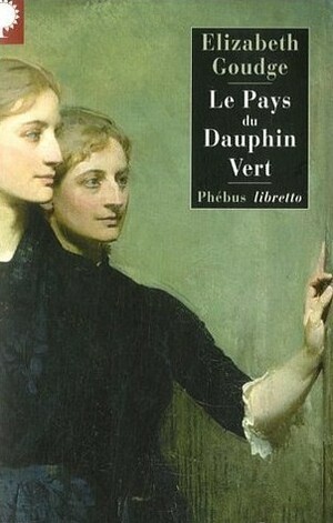 Le Pays du dauphin vert by Elizabeth Goudge