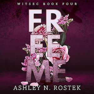 Free Me by Ashley N. Rostek