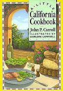 Little California Cookbook by John Carroll