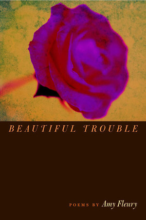 Beautiful Trouble by Amy Fleury