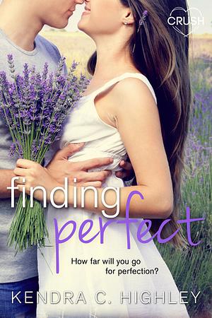 Finding Perfect by Kendra C. Highley