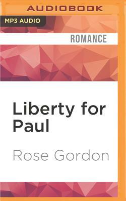 Liberty for Paul by Rose Gordon