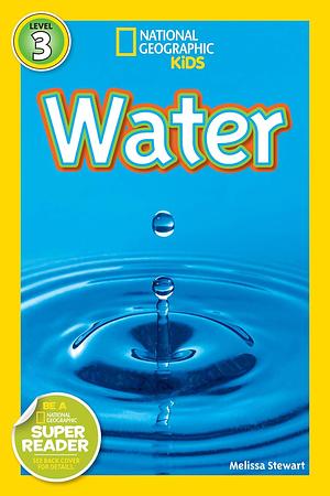 National Geographic Readers: Water by Melissa Stewart