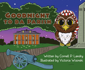 Goodnight to Da Parish by Cornell P. Landry