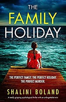 The Family Holiday by Shalini Boland