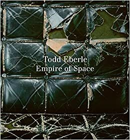 Todd Eberle: Empire of Space by Todd Eberle, Glenn O'Brien, David Hickey