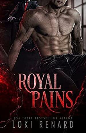 Royal Pains by Loki Renard