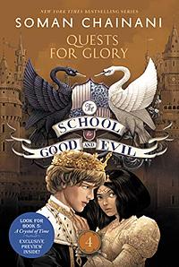 The School for Good and Evil #4: Quests for Glory by Soman Chainani