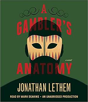 A Gambler's Anatomy by Jonathan Lethem