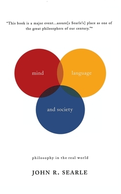 Mind, Language and Society: Philosophy in the Real World by John R. Searle