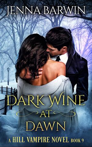 Dark Wine at Dawn by Jenna Barwin, Jenna Barwin