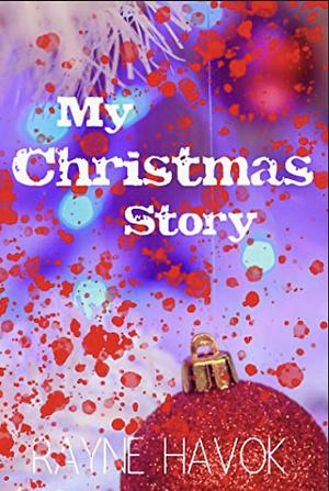 My Christmas Story by Rayne Havok