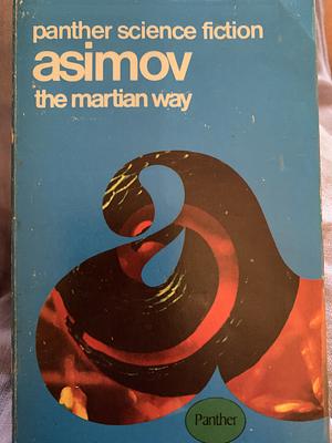 The Martian Way and Other Stories by Isaac Asimov