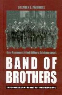 Band of Brothers: Van Normandië tot Hitlers Adelaarsnest. De Easy-compagnie 506de Regiment 101ste Luchtlandingsdivisie by Stephen E. Ambrose