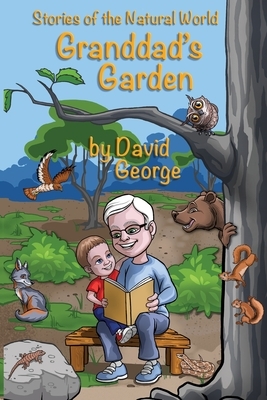 Granddad's Garden: Stories of the Natural World by David George