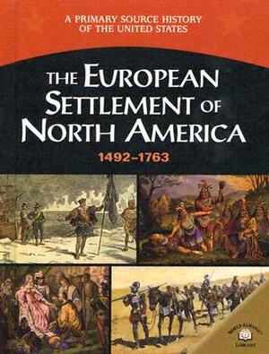 The European Settlement of North America 1492-1763 by George E. Stanley